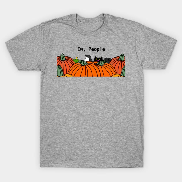 Animals and Pumpkins say Ew People T-Shirt by ellenhenryart